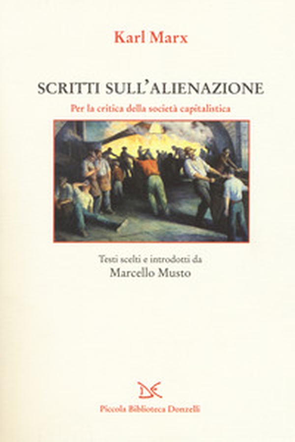 Scritti sull'alienazione. Per la critica della società capitalistica - Librerie.coop Scritti sull'alienazione. Per la critica della società capitalistica - Librerie.coop