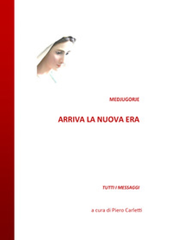 Medjugorje. Arriva la nuova era - Librerie.coop Medjugorje. Arriva la nuova era - Librerie.coop