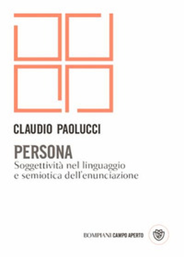 Persona. Soggettività nel linguaggio e semiotica dell'enunciazione - Librerie.coop Persona. Soggettività nel linguaggio e semiotica dell'enunciazione - Librerie.coop