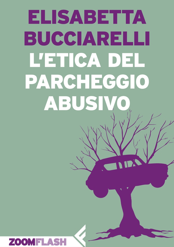 L'etica del parcheggio abusivo - Librerie.coop L'etica del parcheggio abusivo - Librerie.coop