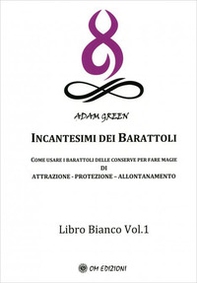 Incantesimi dei barattoli. Come usare i barattoli delle conserve per fare magie di attrazione, protezione, allontanamento. Libro bianco - Vol. 1 - Librerie.coop Incantesimi dei barattoli. Come usare i barattoli delle conserve per fare magie di attrazione, protezione, allontanamento. Libro bianco - Vol. 1 - Librerie.coop