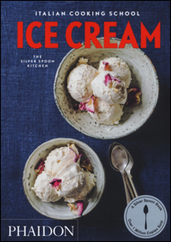 Italian cooking school: ice cream vegetables. The Silver Spoon kitchen - Librerie.coop Italian cooking school: ice cream vegetables. The Silver Spoon kitchen - Librerie.coop