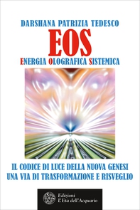EOS. Energia Olografica Sistemica - Librerie.coop EOS. Energia Olografica Sistemica - Librerie.coop