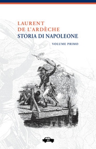 Storia di Napoleone - Vol. 1 - Librerie.coop