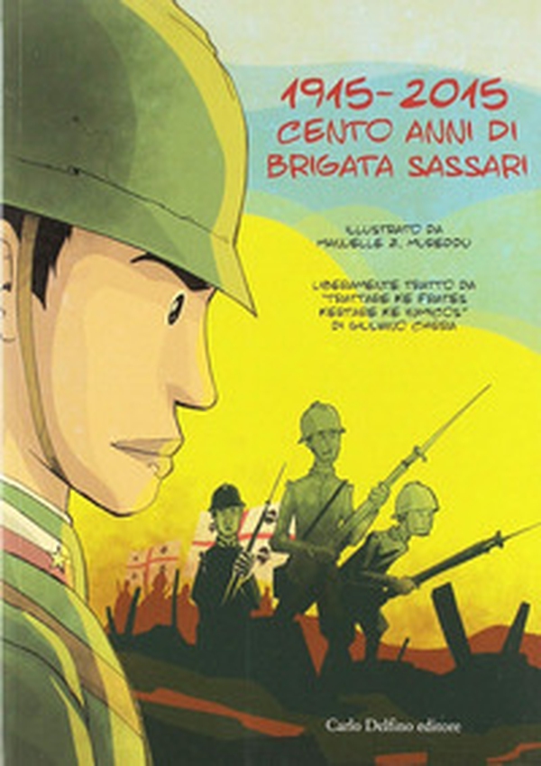 1915-2015. Cento anni di Brigata Sassari - Librerie.coop 1915-2015. Cento anni di Brigata Sassari - Librerie.coop