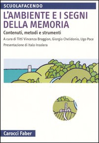 L'ambiente e i segni della memoria. Contenuti, metodi e strumenti - Librerie.coop