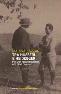 Tra Husserl e Heidegger. Per una fenomenologia del bene comune - Librerie.coop Tra Husserl e Heidegger. Per una fenomenologia del bene comune - Librerie.coop