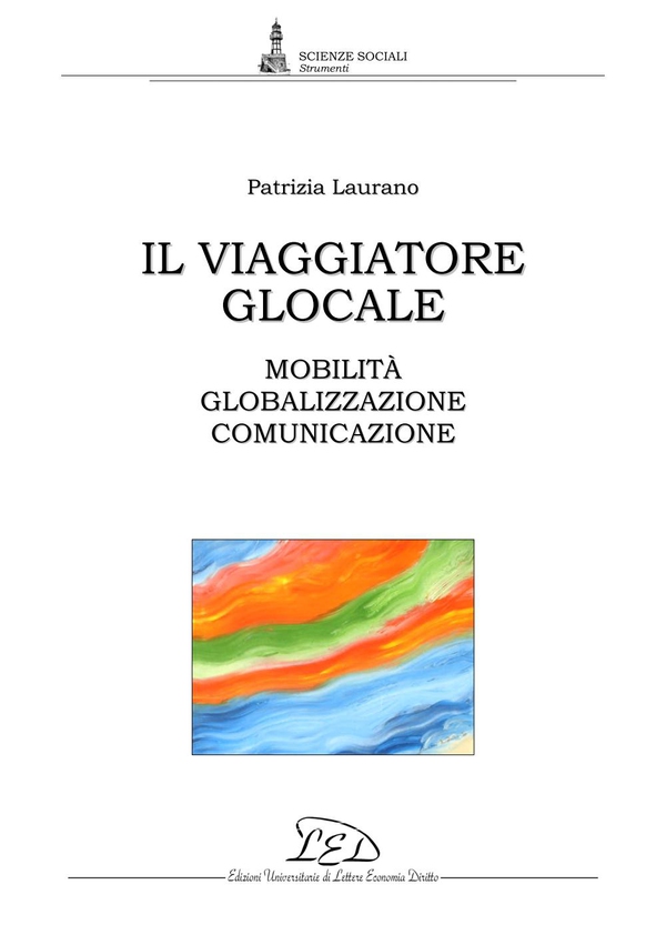 Il viaggiatore glocale - Librerie.coop Il viaggiatore glocale - Librerie.coop