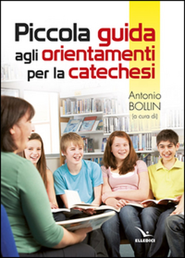 Piccola guida. Orientamenti della catechesi - Librerie.coop Piccola guida. Orientamenti della catechesi - Librerie.coop