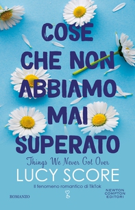 Cose che non abbiamo mai superato. Things we never got over - Librerie.coop