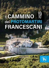 Il Cammino dei Protomartiri francescani - Librerie.coop