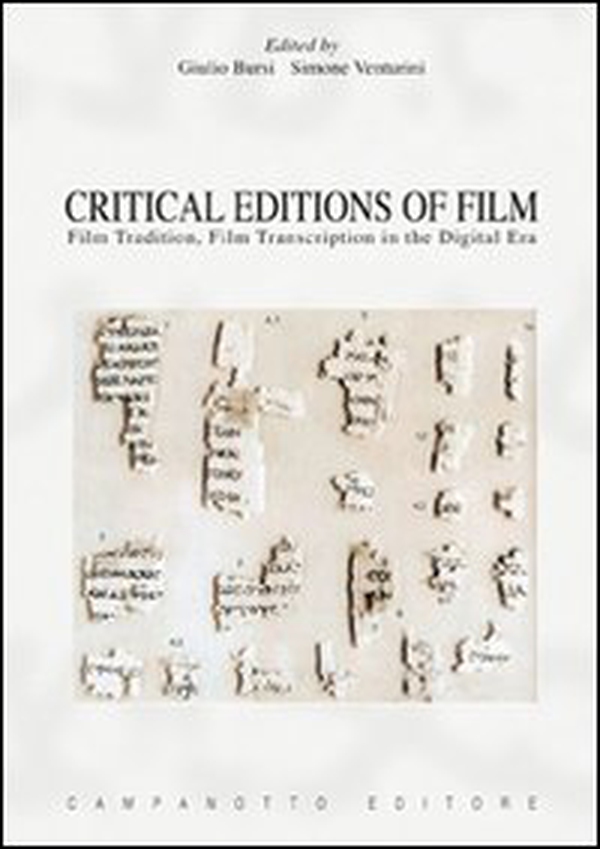 Critical editions of film. Film tradition, film transcription in the digital era - Librerie.coop Critical editions of film. Film tradition, film transcription in the digital era - Librerie.coop