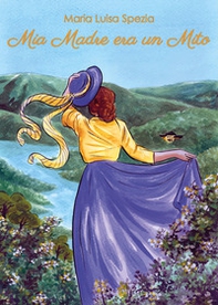 Mia madre era un mito - Librerie.coop