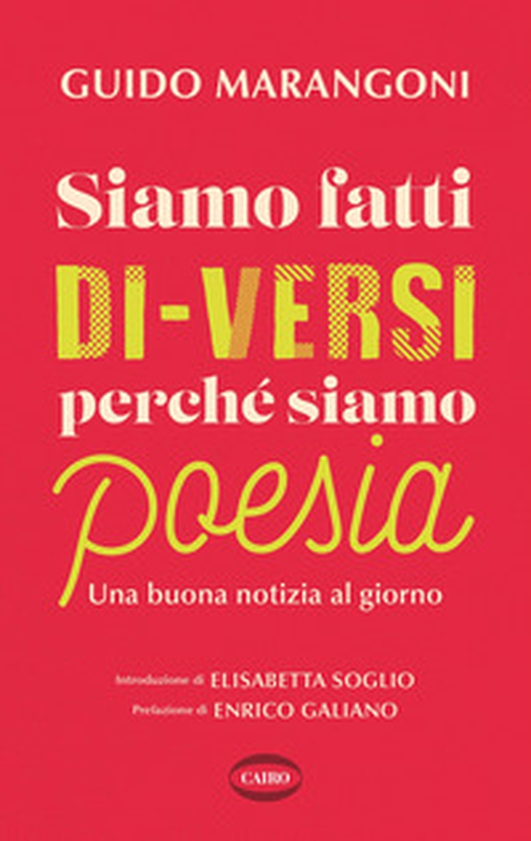 Siamo fatti di-versi perché siamo poesia. Una buona notizia al giorno - Librerie.coop