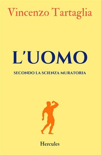L'uomo. Secondo la scienza muratoria - Librerie.coop