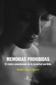 Memorias prohibidas. El relato emocionado de la juventud perdida - Librerie.coop Memorias prohibidas. El relato emocionado de la juventud perdida - Librerie.coop