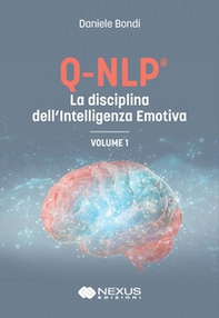 Q-NLP® la disciplina dell'intelligenza emotiva - Vol. 1 - Librerie.coop