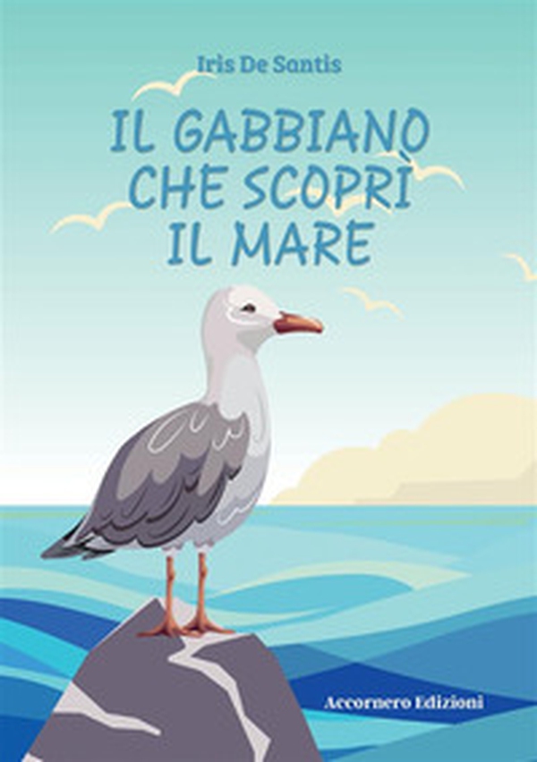 Il gabbiano che scoprì il mare - Librerie.coop Il gabbiano che scoprì il mare - Librerie.coop