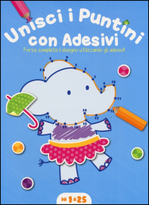 Unisci i puntini. Copertina azzurra (1-25). Con adesivi - Librerie.coop Unisci i puntini. Copertina azzurra (1-25). Con adesivi - Librerie.coop