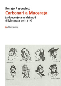 Carbonari a Macerata (a duecento anni dai moti di Macerata del 1817) - Librerie.coop