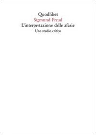 L'interpretazione delle afasie. Uno studio critico - Librerie.coop