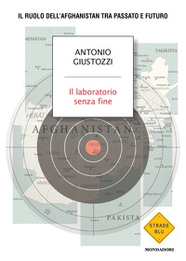 Il laboratorio senza fine. Il ruolo dell'Afghanistan tra passato e futuro - Librerie.coop Il laboratorio senza fine. Il ruolo dell'Afghanistan tra passato e futuro - Librerie.coop