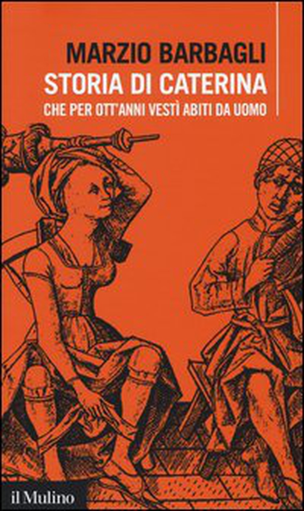 Storia di Caterina che per ott'anni vestì abiti da uomo - Librerie.coop Storia di Caterina che per ott'anni vestì abiti da uomo - Librerie.coop
