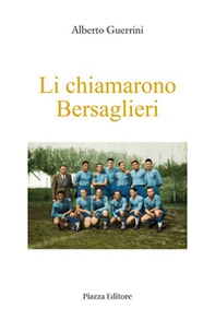 Li chiamarono Bersaglieri. I ragazzi che inventarono il rugby a Rovigo e dintorni - Librerie.coop Li chiamarono Bersaglieri. I ragazzi che inventarono il rugby a Rovigo e dintorni - Librerie.coop
