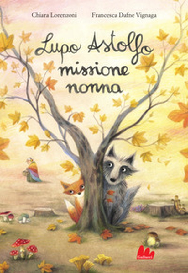Lupo Astolfo missione nonna - Librerie.coop