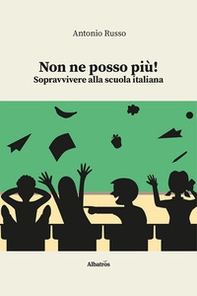 Non ne posso più! Sopravvivere alla scuola italiana - Librerie.coop Non ne posso più! Sopravvivere alla scuola italiana - Librerie.coop