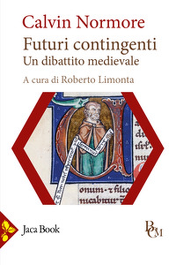 Futuri contingenti. Un dibattito medievale - Librerie.coop Futuri contingenti. Un dibattito medievale - Librerie.coop