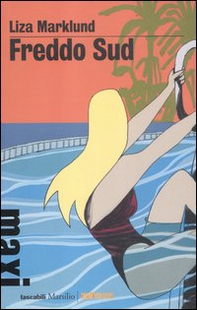 Freddo sud. Le inchieste di Annika Bengtzon - Librerie.coop