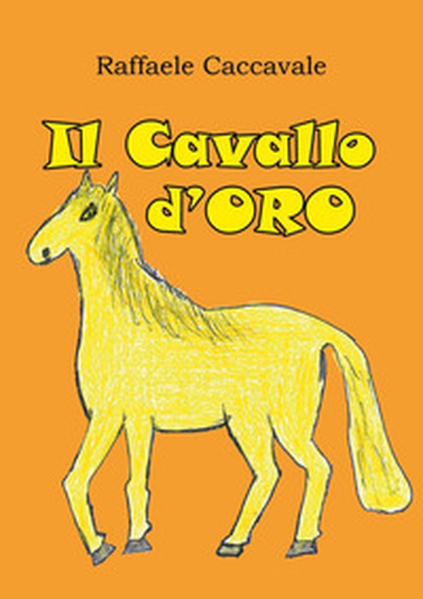 Il cavallo d'oro - Librerie.coop