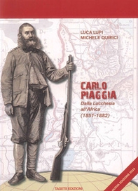 Carlo Piaggia. Dalla Lucchesia all'Africa (1851-1882) - Librerie.coop