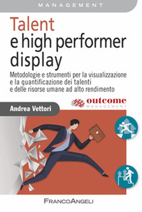 Talent e high performer display. Metodologie e strumenti per la visualizzazione e la quantificazione dei talenti e delle risorse umane ad alto rendimento - Librerie.coop Talent e high performer display. Metodologie e strumenti per la visualizzazione e la quantificazione dei talenti e delle risorse umane ad alto rendimento - Librerie.coop
