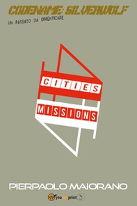 4Cities 4Missions. Codename: Silverwolf. Un passato da dimenticare - Librerie.coop