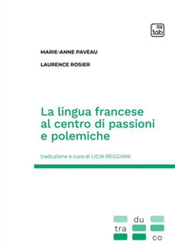 La lingua francese al centro di passioni e polemiche - Librerie.coop La lingua francese al centro di passioni e polemiche - Librerie.coop