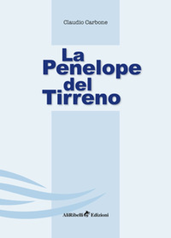 La Penelope del Tirreno - Librerie.coop La Penelope del Tirreno - Librerie.coop