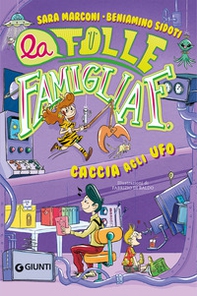 Caccia agli U.F.O. La folle famiglia F. - Vol. 3 - Librerie.coop Caccia agli U.F.O. La folle famiglia F. - Vol. 3 - Librerie.coop