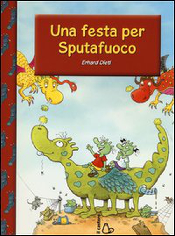 Una festa per Sputafuoco - Librerie.coop Una festa per Sputafuoco - Librerie.coop