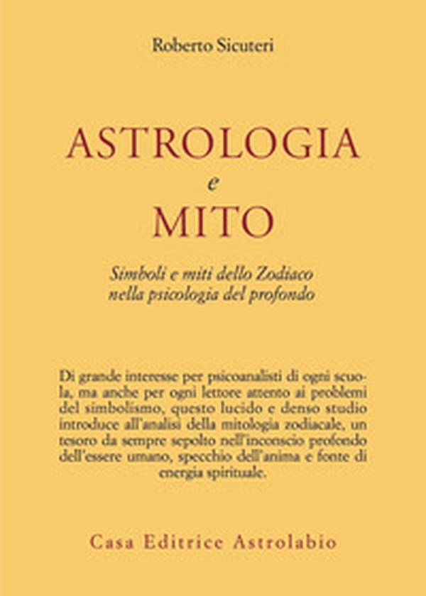 Astrologia e mito. Simboli e miti dello zodiaco nella psicologia del profondo - Librerie.coop Astrologia e mito. Simboli e miti dello zodiaco nella psicologia del profondo - Librerie.coop