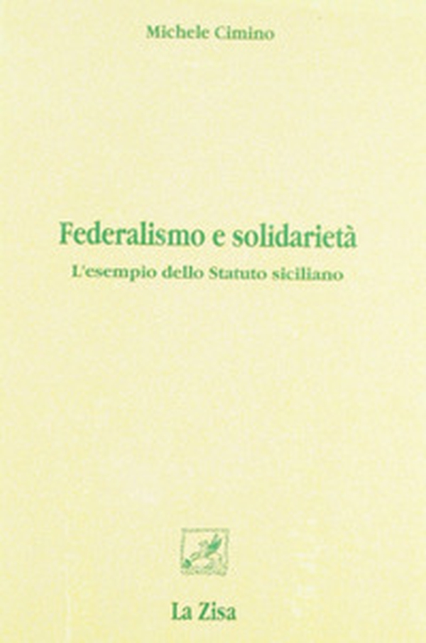 Federalismo e solidarietà. L'esempio dello statuto siciliano - Librerie.coop Federalismo e solidarietà. L'esempio dello statuto siciliano - Librerie.coop