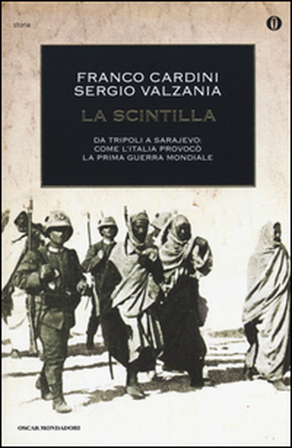 La scintilla. Da Tripoli a Sarajevo: come l'Italia provocò la prima guerra mondiale - Librerie.coop La scintilla. Da Tripoli a Sarajevo: come l'Italia provocò la prima guerra mondiale - Librerie.coop