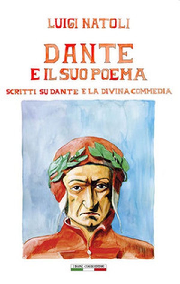 Luigi Natoli: Dante e il suo poema. Scritti su Dante e La Divina Commedia - Librerie.coop