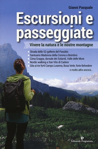 Escursioni e passeggiate. Vivere la natura e le nostre montagne - Librerie.coop