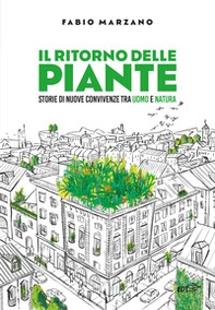 Il ritorno delle piante. Storie di nuove convivenze tra uomo e natura - Librerie.coop Il ritorno delle piante. Storie di nuove convivenze tra uomo e natura - Librerie.coop