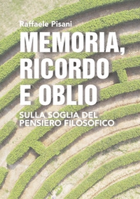 Memoria, ricordo e oblio. Sulla soglia del pensiero filosofico - Librerie.coop
