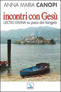 Incontri con Gesù. Lectio divina su passi del Vangelo - Librerie.coop Incontri con Gesù. Lectio divina su passi del Vangelo - Librerie.coop
