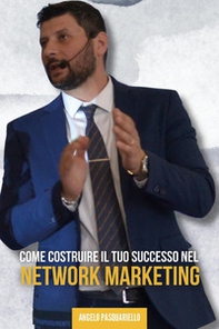 Come costruire il tuo successo nel network marketing - Librerie.coop