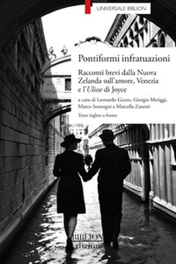 Pontiformi infratuazioni. Racconti brevi dalla Nuova Zelanda sull'amore, Venezia e l'Ulisse di Joyce - Librerie.coop Pontiformi infratuazioni. Racconti brevi dalla Nuova Zelanda sull'amore, Venezia e l'Ulisse di Joyce - Librerie.coop